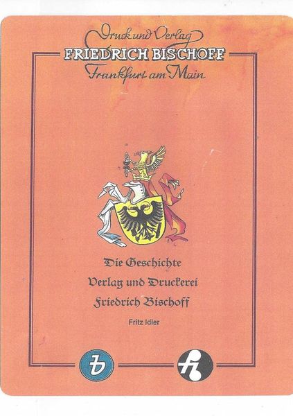 Produktbild: Die Geschichte von Verlag und Druckerei Friedrich Bischoff