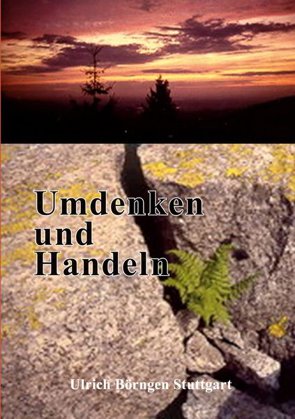 Umdenken und Handeln, Taschenbuch von Ulrich Börngen Stuttgart, BoD – Books on Demand, 9783769397079
