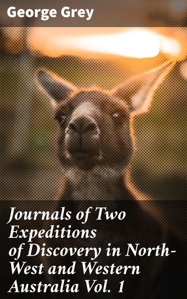 Produktbild: Journals of Two Expeditions of Discovery in North-West and Western Australia Vol. 1