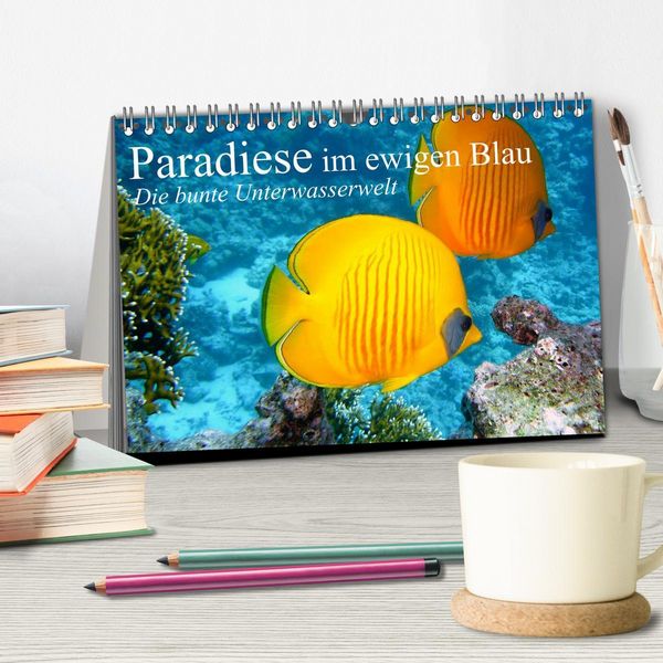 Produktbild: Paradiese im ewigen Blau. Die bunte Unterwasserwelt (Tischkalender 2026 DIN A5 quer), CALVENDO Monatskalender