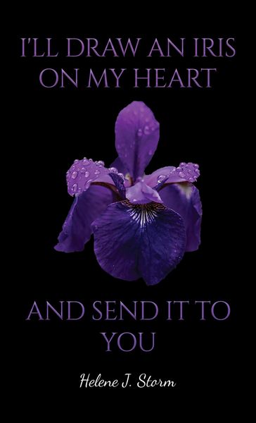 Produktbild: I'll Draw an Iris on my Heart and send it to You