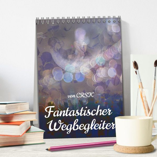 Produktbild: Fantastischer Wegbegleiter (Tischkalender 2026 DIN A5 hoch), CALVENDO Monatskalender