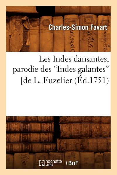 Produktbild: Les Indes Dansantes, Parodie Des Indes Galantes de L. Fuzelier (&Eacute;d.1751)
