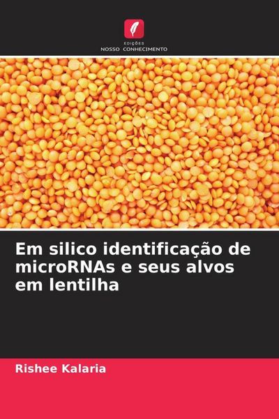 Produktbild: Em silico identifica&ccedil;&atilde;o de microRNAs e seus alvos em lentilha