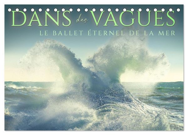 Produktbild: Dans des vagues - Le ballet &eacute;ternel de la mer (Calendrier de bureau 2026 DIN A5 vertical), CALVENDO calendrier mensuel