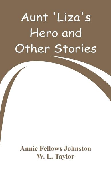 Produktbild: Aunt 'Liza's Hero and Other Stories