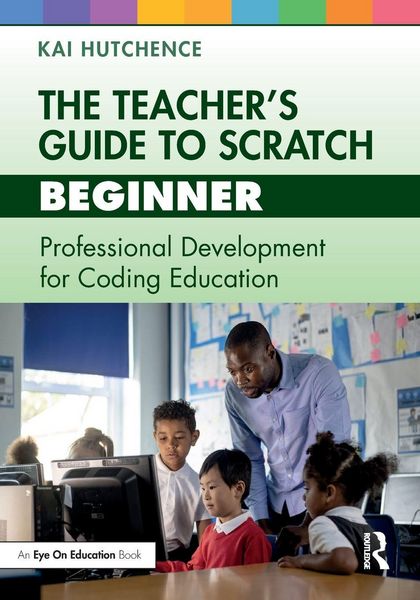 Produktbild: The Teacher's Guide to Scratch - Beginner