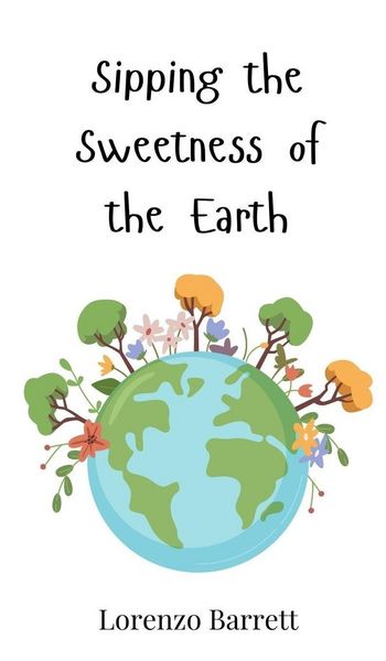 Produktbild: Sipping the Sweetness of the Earth