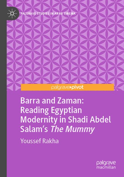 Produktbild: Barra and Zaman: Reading Egyptian Modernity in Shadi Abdel Salam&rsquo;s The Mummy