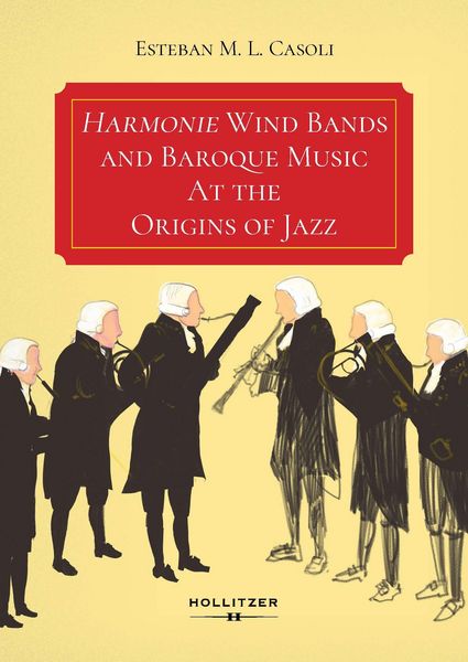 Produktbild: Harmonie Wind Bands and Baroque Music At the Origins of Jazz