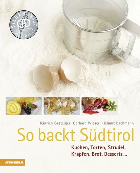 So backt Südtirol, Gebundene Ausgabe von Heinrich Gasteiger,Gerhard Wieser,Helmut Bachmann, Athesia-Tappeiner Verlag, 978-88-8266-341-4