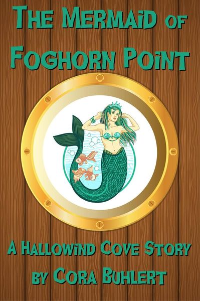 The Mermaid of Foghorn Point (Hallowind Cove, #4)