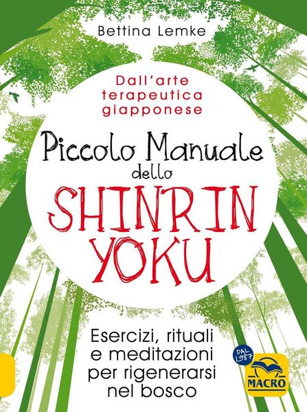 Produktbild: Piccolo manuale dello shinrin-yoku. Esercizi, rituali e meditazioni per rigenerarsi nel bosco
