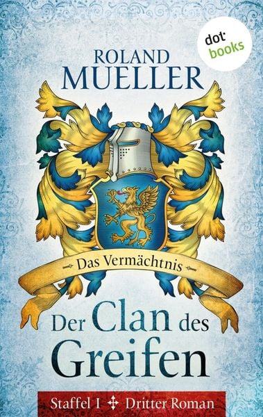 Produktbild: Der Clan des Greifen - Staffel I. Dritter Roman: Das Verm&auml;chtnis
