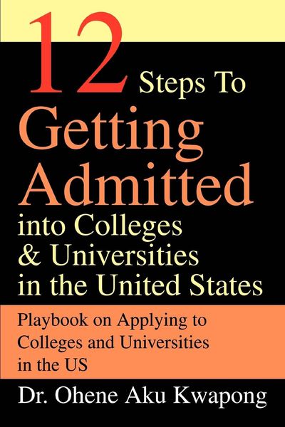 12 Steps to Getting Admitted Into Colleges & Universities in the United States