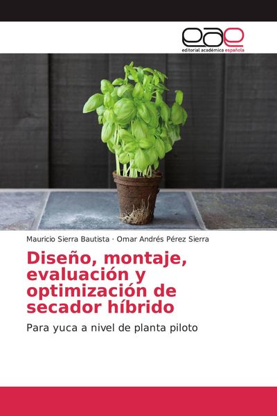 Produktbild: Dise&ntilde;o, montaje, evaluaci&oacute;n y optimizaci&oacute;n de secador h&iacute;brido