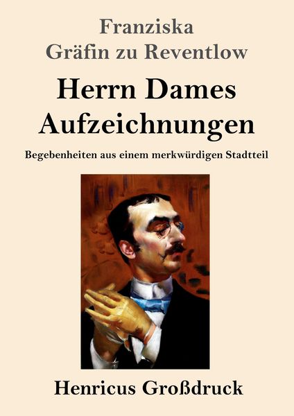 Herrn Dames Aufzeichnungen (Großdruck), Taschenbuch von Franziska Gräfin zu Reventlow, BoD - Books on Demand, 9783847843405