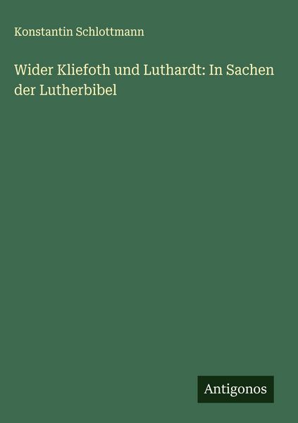 Produktbild: Wider Kliefoth und Luthardt: In Sachen der Lutherbibel