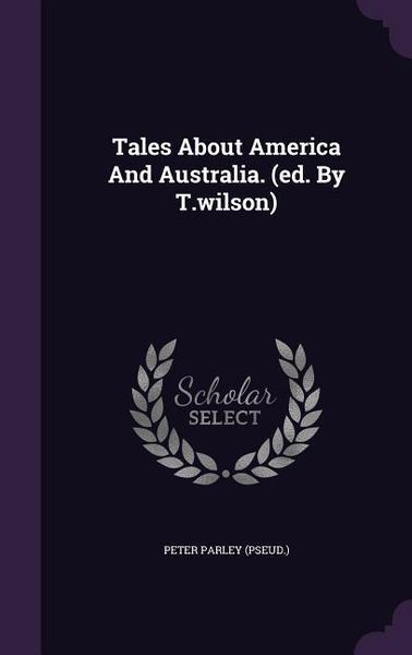 Produktbild: Tales About America And Australia. (ed. By T.wilson)