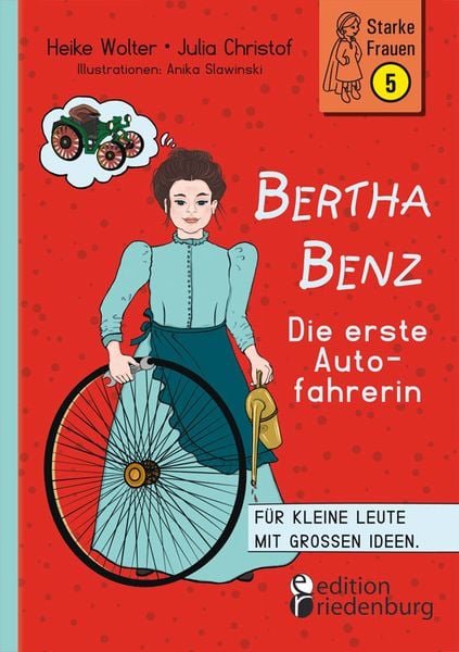 Bertha Benz - Die erste Autofahrerin, Taschenbuch von Heike Wolter,Julia Christof, Edition riedenburg e.U., 978-3-99082-109-1