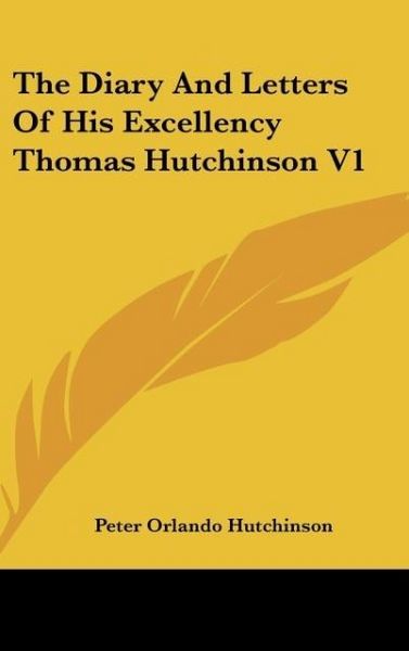 Produktbild: The Diary And Letters Of His Excellency Thomas Hutchinson V1
