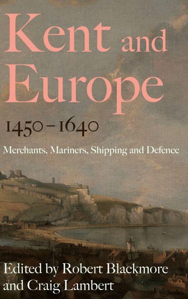 Produktbild: Kent and Europe, 1450-1640