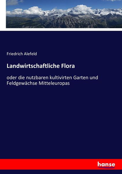 Landwirtschaftliche Flora, Taschenbuch von Friedrich Alefeld, Hansebooks, 9783743483163