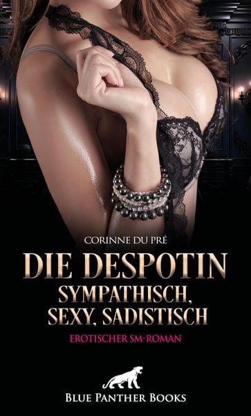 Produktbild: Die Despotin - sympathisch, sexy, sadistisch | Erotischer SM-Roman