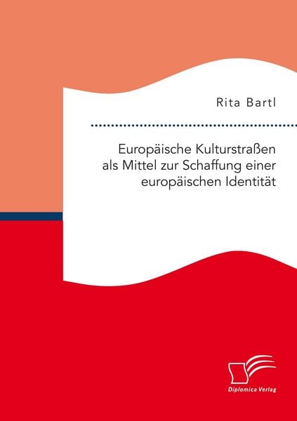 Produktbild: Europ&auml;ische Kulturstra&szlig;en als Mittel zur Schaffung einer europ&auml;ischen Identit&auml;t