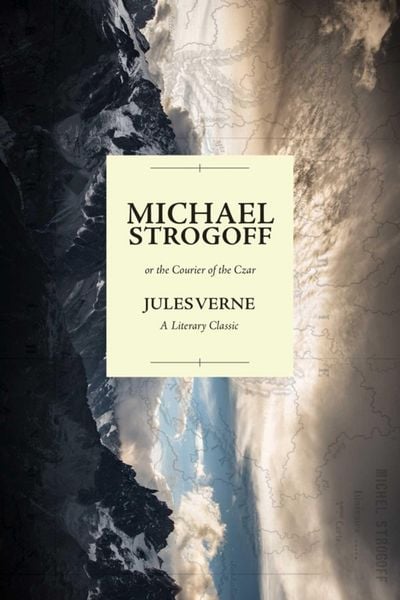 Produktbild: Michael Strogoff; Or the Courier of the Czar