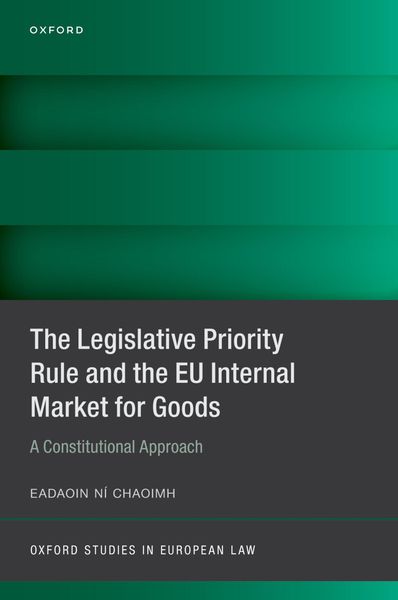 Produktbild: The Legislative Priority Rule and the EU Internal Market for Goods