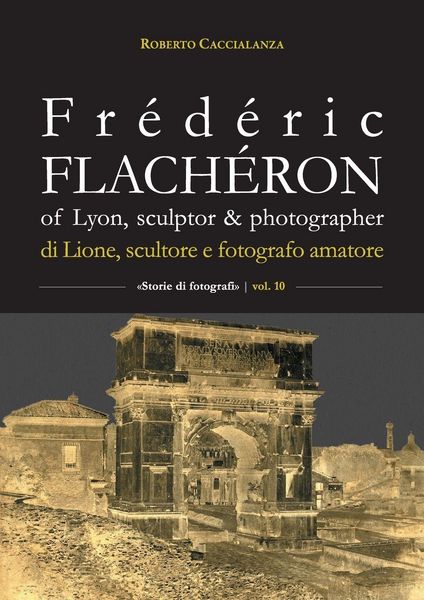 Produktbild: Fr&eacute;d&eacute;ric Flach&eacute;ron of Lyon, sculptor & photographer / di Lione, scultore e fotografo amatoriale