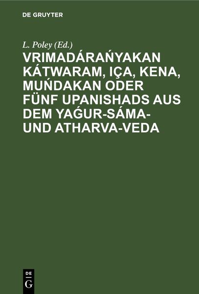 Produktbild: Vrimad&aacute;rańyakan K&aacute;twaram, I&ccedil;a, Kena, Muńdakan oder f&uuml;nf Upanishads aus dem Yaǵur-S&aacute;ma- und Atharva-Veda