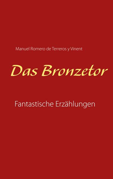 Das Bronzetor, Taschenbuch von Manuel Romero de Terreros y. Vinent, BoD – Books on Demand, 9783752658224