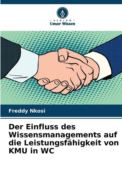 Produktbild: Der Einfluss des Wissensmanagements auf die Leistungsf&auml;higkeit von KMU in WC
