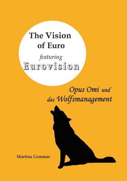 The Vision of Euro featuring Eurovision, Taschenbuch von Martina Gemmar, BoD – Books on Demand, 9783848225439