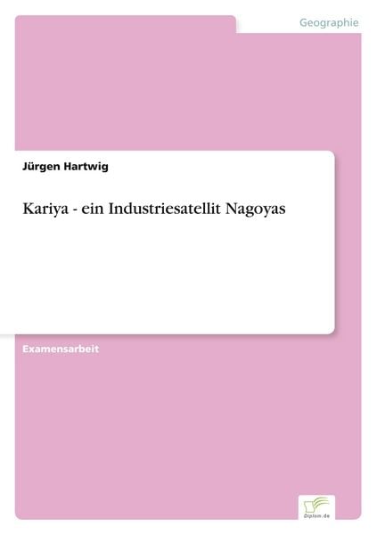 Produktbild: Kariya - ein Industriesatellit Nagoyas
