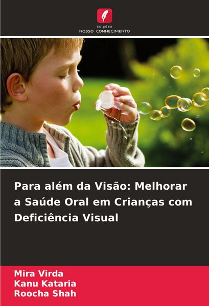 Produktbild: Para al&eacute;m da Vis&atilde;o: Melhorar a Sa&uacute;de Oral em Crian&ccedil;as com Defici&ecirc;ncia Visual