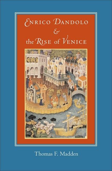 Produktbild: Enrico Dandolo and the Rise of Venice