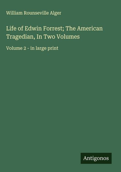 Produktbild: Life of Edwin Forrest; The American Tragedian, In Two Volumes