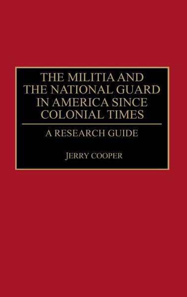 Produktbild: The Militia and the National Guard in America Since Colonial Times