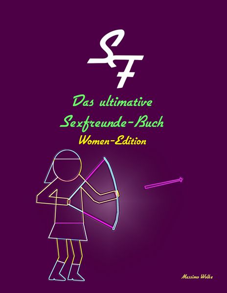 Das ultimative Sexfreunde-Buch - Women-Edition, Taschenbuch von Massimo Wolke, BoD – Books on Demand, 9783738635317