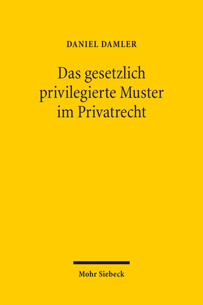 Produktbild: Das gesetzlich privilegierte Muster im Privatrecht
