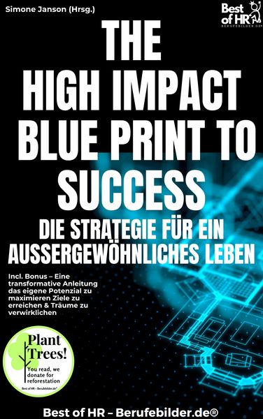 Produktbild: The High-Impact Blueprint to Success - Die Strategie f&uuml;r ein au&szlig;ergew&ouml;hnliches Leben