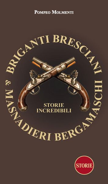 Produktbild: Briganti bresciani & masnadieri bergamaschi. Storie incredibili