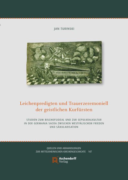Produktbild: Leichenpredigten und Trauerzeremoniell der geistlichen Kurf&uuml;rsten