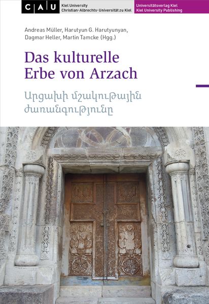 Das kulturelle Erbe von Arzach Արցախի մշակութային ժառանգությունը, Taschenbuch von , Universitätsverlag Kiel | Kiel University Publishing,
