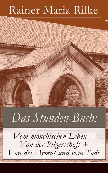 Produktbild: Das Stunden-Buch: Vom m&ouml;nchischen Leben + Von der Pilgerschaft + Von der Armut und vom Tode