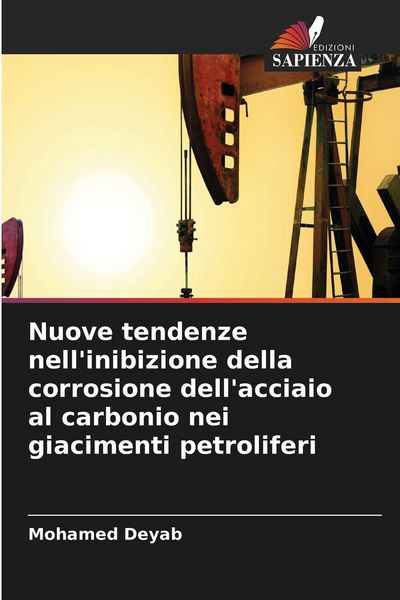 Produktbild: Nuove tendenze nell'inibizione della corrosione dell'acciaio al carbonio nei giacimenti petroliferi