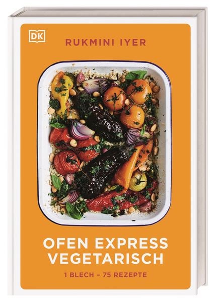 Ofen Express vegetarisch, Gebundene Ausgabe von Rukmini Iyer, DK Verlag Dorling Kindersley, 9783831050321